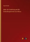 Ueber die Entstehung und die Entwicklungsformen des Witzes