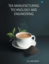 TEA MANUFACTURING TECHNOLOGY AND ENGINEERING