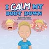 I Calm My Body Down