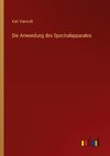 Die Anwendung des Spectralapparates