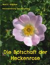 Die Botschaft der Heckenrose