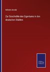 Zur Geschichte des Eigentums in den deutschen Städten