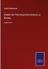 Studien des Physiologischen Instituts zu Breslau