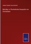 Beitra¿ge zur Physikalischen Geographie von Griechenland