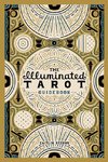 The Illuminated Tarot Guidebook