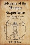 Alchemy of the Human Experience