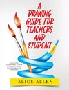 A Drawing Guide for Teachers and Students 2022