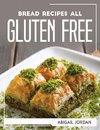 BREAD RECIPES ALL GLUTEN-FREE