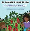 El tomate es una fruta  A Tomato is a Fruit