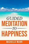 Guided Meditation to Happiness