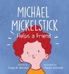 Michael Mickelstick Helps a Friend