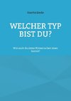 Welcher Typ bist du