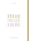 Fülle Freude Liebe