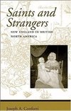 Conforti, J: Saints and Strangers - New England in British N