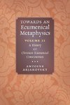 Towards an Ecumenical Metaphysics, Volume 2