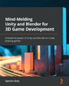 Mind-Melding Unity and Blender for 3D Game Development