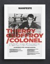 Thierry Geoffroy  | Colonel: A PROPULSIVE RETROSPECTIVE