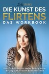 Die Kunst des Flirtens - Das Workbook