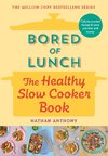 Bored of Lunch: The Healthy Slow Cooker Book