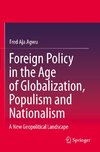 Foreign Policy in the Age of Globalization, Populism and Nationalism