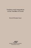 Tradition and Composition in the Parables of  Enoch