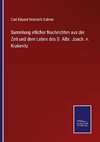 Sammlung etlicher Nachrichten aus der Zeit und dem Leben des D. Albr. Joach. v. Krakevitz