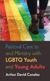 Pastoral Care to and Ministry with LGBTQ Youth and Young Adults