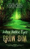 When Hidden Eyes Grow Dim