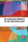 The Cartesian Semantics of the Port Royal Logic