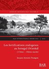 Les fortifications endogenes au Senegal Oriental (17ème - 19ème siecle)