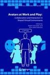 Avatars at Work and Play