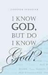 I Know  God,  but Do I  Know God?