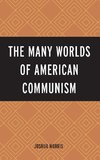 The Many Worlds of American Communism