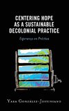 Centering Hope as a Sustainable Decolonial Practice