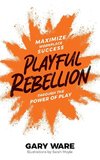 Playful Rebellion