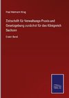 Zeitschrift für Verwaltungs-Praxis und Gesetzgebung zunächst für das Königreich Sachsen