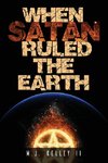 When Satan Ruled the Earth