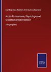 Archiv für Anatomie, Physiologie und wissenschaftliche Medicin