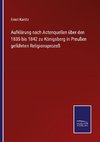 Aufklärung nach Actenquellen über den 1835 bis 1842 zu Königsberg in Preußen geführten Religionsprozeß