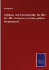 Aufklärung nach Actenquellen über den 1835 bis 1842 zu Königsberg in Preußen geführten Religionsprozeß