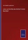 Leben und Schriften des Gottlieb Friedrich Machtholf