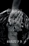 Ceaseless Poetry For You