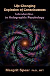 Life-Changing Explosion of Consciousness, Introduction to Holographic Psychology