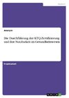 Die Durchführung der KTQ-Zertifizierung und ihre Nutzbarkeit im Gesundheitswesen