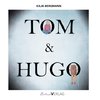 Tom und Hugo