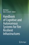 Handbook of Cognitive and Autonomous Systems for Fire Resilient Infrastructures