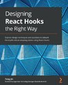 Designing React Hooks the Right Way