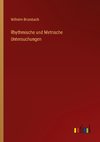 Rhythmische und Metrische Untersuchungen