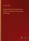 Uebersicht über die Fortschritte und Literatur im Gebiete der forensischen Psychologie