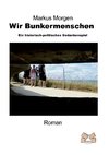 Wir Bunkermenschen